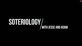 Soteriology with Jesse Old Things Pass Away and Adam Curious Christianity with QampA [upl. by Finley]