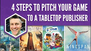 4 Steps to Pitch Your Game to a Tabletop Publisher [upl. by Anailuy657]