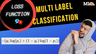 Multi Label Classification and Loss Function [upl. by Nnayllas]