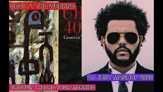 reggaepopub40 ft the weeknd groovin i heard your married dj jest mashups 2023 [upl. by Haydon256]