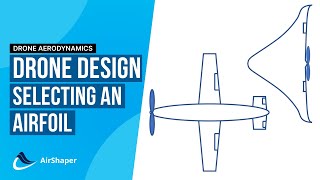 Drone Design 1  Selecting an Airfoil [upl. by Arratahs]