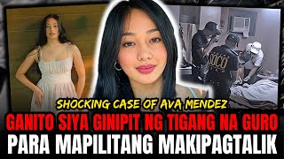 AVA MENDEZ KARUMALDUMAL ANG SINAPIT SA KAMAY NG TIGANG NA GURO  TAGALOG TRUE CRIME  EPISODE 151 [upl. by Yentyrb743]