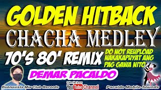 GOLDEN HITBACK MEDLEY CHACHA REMIX  DEMAR PACALDO REMIX  TAGALOG LOVESONGS  SONNY LAYUGAN MEDLEY [upl. by Darooge]