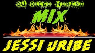 Mix Jessi Uribe DJ DIEGO MORENO DIMOSA [upl. by Intihw]