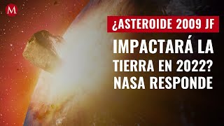 ¿Asteroide 2009 JF impactará la Tierra en 2022 NASA responde si es peligroso [upl. by Catrina]