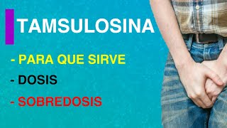 💊💊TAMSULOSINA💊💊 PARA QUE SIRVE 💊💊DOSIS Y SOBREDOSIS💊💊 [upl. by Gabler]