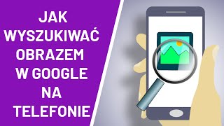 Jak wyszukiwać obrazem w Google na telefonie  Wyszukiwanie obrazem [upl. by Walling]