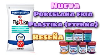 PORCELANA FRIA PLASTIKA ETERNA RESEÑA COMPLETA  PRIMERA IMPRESION Y CONCLUSIONES RESEÑA HONESTA [upl. by Down]