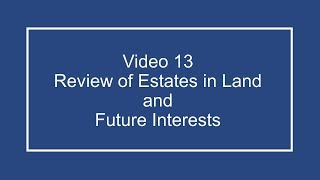 ProfDale Property Video 13  Review of Estates amp Future Interests [upl. by Wilcox40]