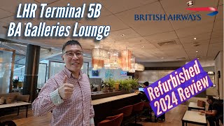 BA LHR T5B Galleries Lounge Refurbished  2024 Tour amp Review [upl. by Krys366]