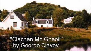 Gaelic Song  George Clavey sings quotClachan Mo Ghaoilquot [upl. by Ybok210]