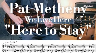 Pat Metheny quotHere to Stayquot TAB譜  Jazz Guitar [upl. by Biegel995]