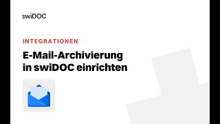 EMailArchivierung einrichten  swiDOC [upl. by Noll]