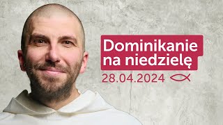 Dominikanie na niedzielę 28042024  Krzysztof Pałys OP [upl. by Leahcar742]