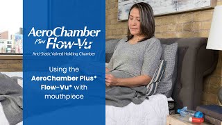 How to use the AeroChamber Plus FlowVu Chamber with Mouthpiece  Trudell Medical International [upl. by Helsie]