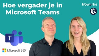 Hoe vergader je in Microsoft Teams Het organiseren het vergaderen de afronding incl mogelijkheden [upl. by Eixela751]