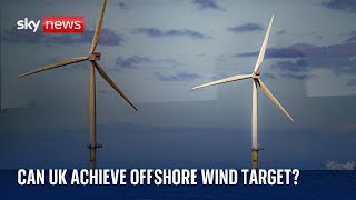 Can the UK achieve its offshore wind target [upl. by Caren]