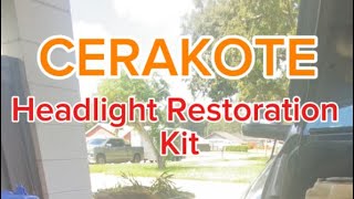 CERAKOTE HEADLIGHT RESTORATION HOW TO with BeforeAfter Reveal [upl. by Anama]