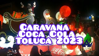 Caravana Coca Cola 2023 en Toluca [upl. by Eniac342]