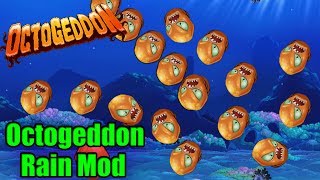 ITS RAINING OCTOGEDDONS  Octogeddon Modded  Time to dodge [upl. by Denn870]