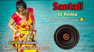 Hat Pata Dadan Santali Dj Song 2022  New Santali Dj Song 2022  Santali dj 🥰 [upl. by Jenilee]