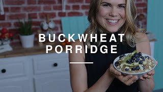 Breakfast Buckwheat Porridge  Madeleine Shaw  Wild Dish [upl. by Naut]