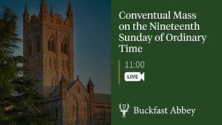 Conventual Mass on the Nineteenth Sunday of Ordinary Time – 11th August 2024 [upl. by Sehguh93]