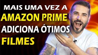 CHEGARAM FILMES ÓTIMOS NA PRIME VÍDEO [upl. by Nodnnarb188]