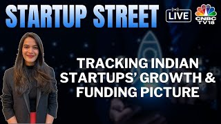 LIVE  Latest Developments From The Startup Space  Startup Street  Business News  CNBC TV18 [upl. by Aicelet]