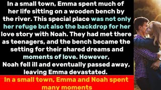 In a small town Emma and Noah spent many moments on a bench by the river sharing their dreams and [upl. by Rockie]