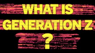 What is Generation Z [upl. by Monney945]