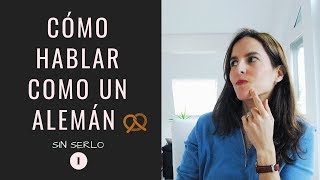 Cómo parecer alemán sin serlo [upl. by Yendic]