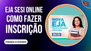 👩‍🎓 🧑‍🎓 🤩 EJA SESI ONLIE  COMO FAZER INSCRIÇÃO  TUTORIAL passo a passo 2023 [upl. by Ailalue]