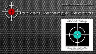 Jackers Revenge  Made For Eachother [upl. by Zeb]