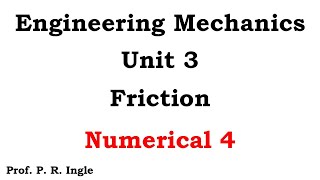 4 Unit 3 Friction Numerical 4 Engineering Mechanics [upl. by Nations]