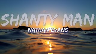 Nathan Evans  Shanty Man Lyrics  Full Audio 4k Video [upl. by Dachy]