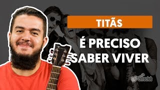 É Preciso Saber Viver  Titãs aula de violão completa [upl. by Nnayllas]