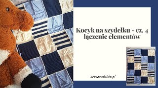 Jak zrobić kocyk na szydełku  cz 4 łączenie elementów [upl. by Wiese545]