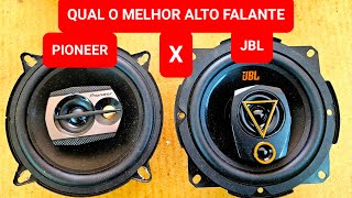 QUAL O MELHOR ALTO FALANTE  JBL OU PIONEER [upl. by Vedi]