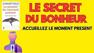 Vivez Pleinement  Découvrez le SECRET du Moment Présent  résumé de livre [upl. by Ayamat]