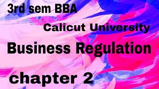 3rd sem BBA Calicut University Business Regulation chapter 2 [upl. by Saum]