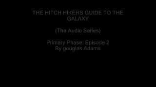 The Hitch Hikers Guide to the Galaxy Episode 2 [upl. by Ahseiym]