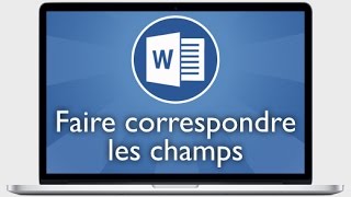 Tutoriel Word 2013  Faire correspondre les champs en publipostage [upl. by Frankel814]