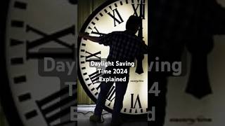 Daylight Saving Time 2024 Explained US amp UK shortsfeed shorts DaylightSavingTime TimeChange [upl. by Riem239]