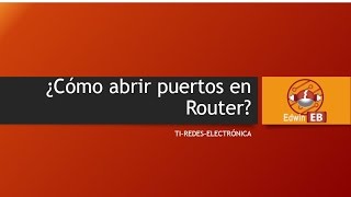 ¿Cómo abrir puertos en el router para Juegos y Programas CNT 2018 [upl. by Seabrook]