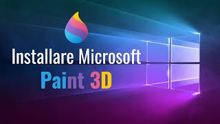 Installare Microsoft Paint 3D in Windows 1110 [upl. by Inamik]