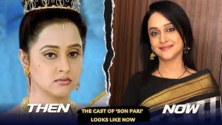 Then Vs Now  Here What The Cast Of ‘Son Pari’ Looks Like Now sonpari serial thenvsnow [upl. by Karyn831]