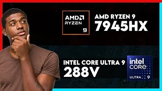 AMD Ryzen 9 7945HX vs Intel Core Ultra 9 288V Comparison [upl. by Rourke]