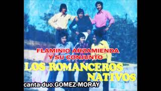 FLAMINIO ARZAMENDIAY SU CONJUNTO LOS ROMANCEROS NATIVOS [upl. by Essyle]