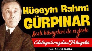 Hüseyin Rahmi Gürpınar Hikayeleri quotEdebiyatımızdan Sesli Kitaplarquot [upl. by Adnoek]